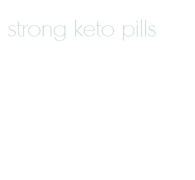 strong keto pills