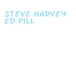 steve harvey ed pill