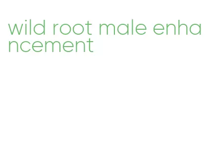 wild root male enhancement