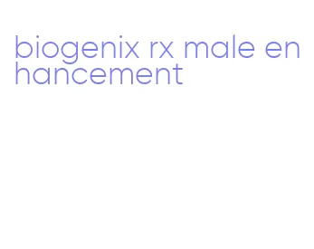 biogenix rx male enhancement