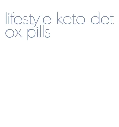 lifestyle keto detox pills