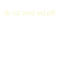 dr oz and ed pill