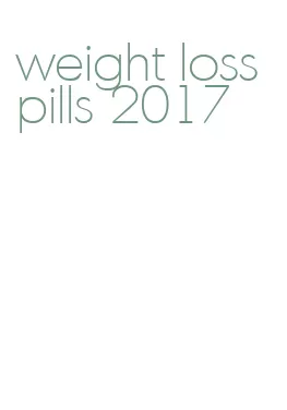 weight loss pills 2017