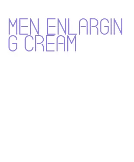 men enlarging cream