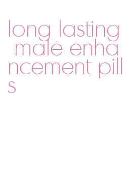 long lasting male enhancement pills