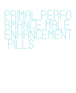 primal performance male enhancement pills