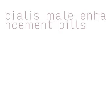 cialis male enhancement pills