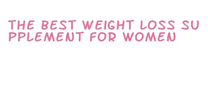 the best weight loss supplement for women
