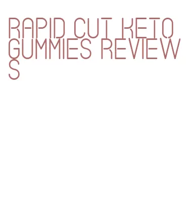 rapid cut keto gummies reviews