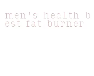men's health best fat burner