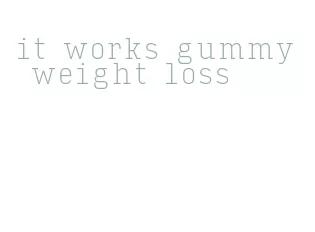 it works gummy weight loss