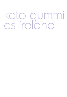 keto gummies ireland