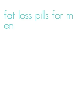 fat loss pills for men