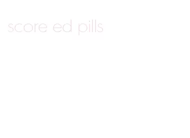 score ed pills