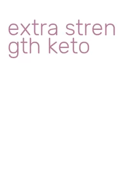 extra strength keto