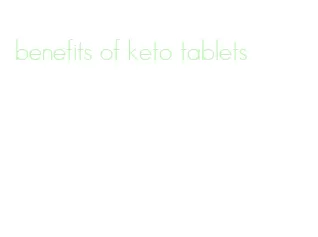benefits of keto tablets