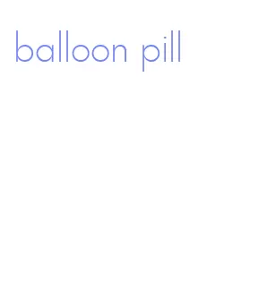 balloon pill