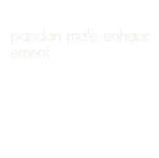 pandan male enhancement