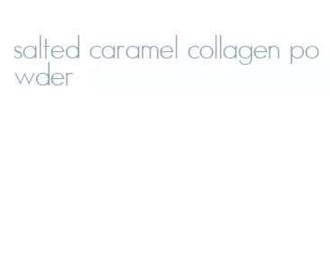 salted caramel collagen powder