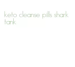 keto cleanse pills shark tank