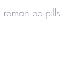 roman pe pills