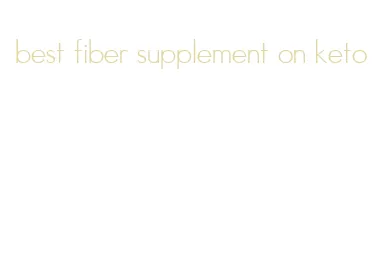 best fiber supplement on keto