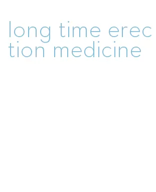 long time erection medicine