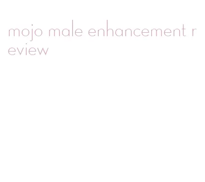 mojo male enhancement review