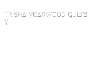 trisha yearwood gummy