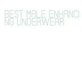 best male enhancing underwear