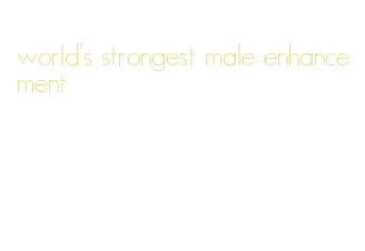 world's strongest male enhancement