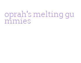 oprah's melting gummies