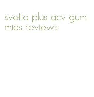 svetia plus acv gummies reviews