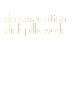 do gas station dick pills work