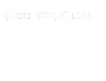 gummi weight loss