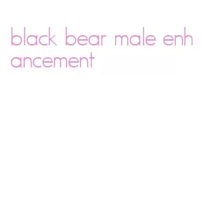 black bear male enhancement