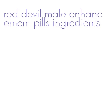 red devil male enhancement pills ingredients