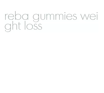 reba gummies weight loss
