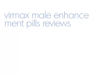 virmax male enhancement pills reviews