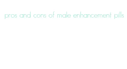 pros and cons of male enhancement pills