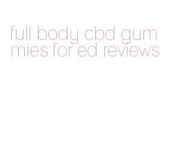 full body cbd gummies for ed reviews