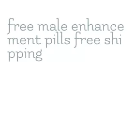 free male enhancement pills free shipping