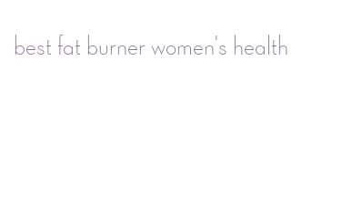 best fat burner women's health