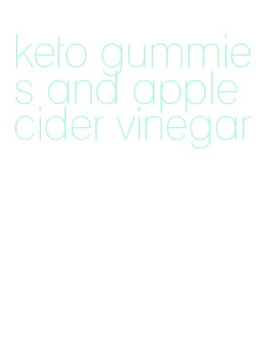 keto gummies and apple cider vinegar