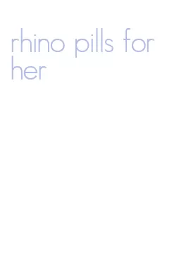 rhino pills for her