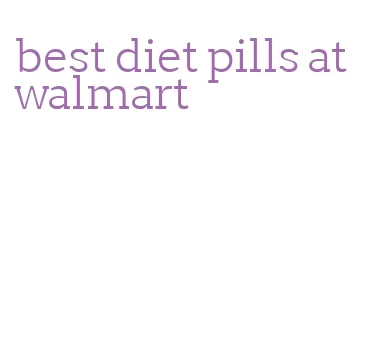 best diet pills at walmart