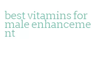 best vitamins for male enhancement