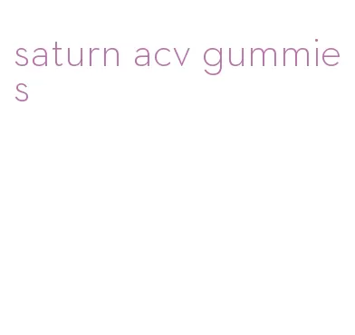 saturn acv gummies