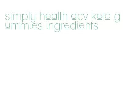 simply health acv keto gummies ingredients