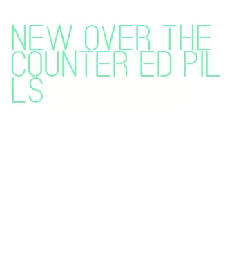 new over the counter ed pills